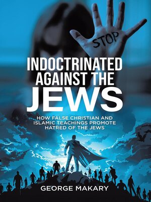 cover image of Indoctrinated Against the Jews